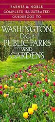 Barnes and Noble Guide to Washington D.C.'s Public Parks and Gardens